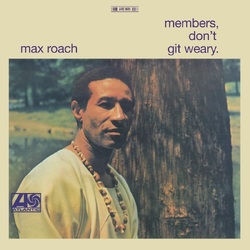 Max Roach Members Don't Git Weary 180GM BLACK VINYL LP mono