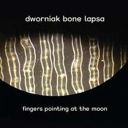 Dworniak Bone Lapsa Fingers Pointing At The Moon ( LP) Vinyl LP