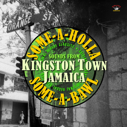 Various Artists Some-A-Holla Some-A-Bawl - Sounds From Kingston Town Jamaica ( LP) Vinyl LP