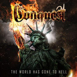 Conquest The World Has Gone To Hell Vinyl LP