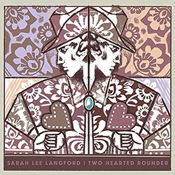 Sarah Lee Langford Two Hearted Rounder ( LP) Vinyl LP