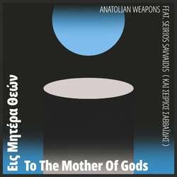 Anatolian Weapons To The Mother Of Gods Vinyl  LP 