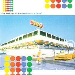 The Promise Ring Nothing Feels Good  LP