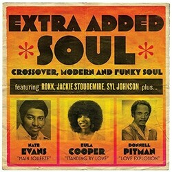 Various Artists Extra Added Soul: Crossover Modern & Funky Soul  LP Import