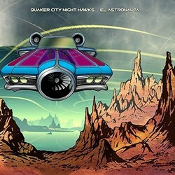 Quaker City Night Hawks El Astronauta  LP 180 Gram Gatefold Download