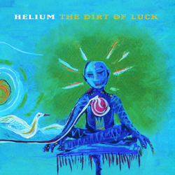 Helium The Dirt Of Luck  LP