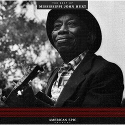 Mississippi John Hurt American Epic: The Best Of Mississippi John Hurt  LP 180 Gram Remastered