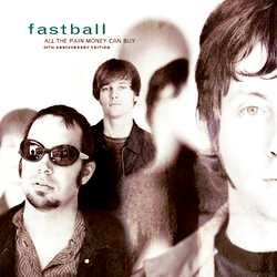 Fastball All The Pain Money Can Buy 2 LP 20Th Anniversary Remastered 9 Bonus Tracks