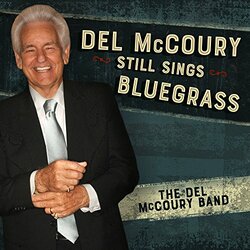 Del Mccoury Band Del Mccoury Still Sings Bluegrass  LP