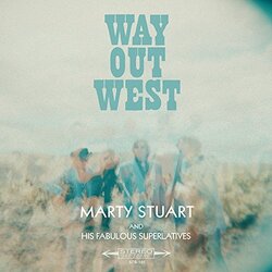 Marty Stuart And His Fabulous Superlatives Way Out West  LP