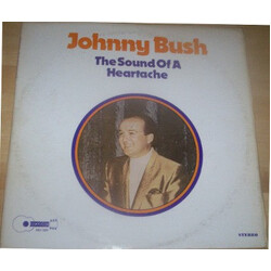 Johnny Bush The Sound Of A Heartache Vinyl LP USED