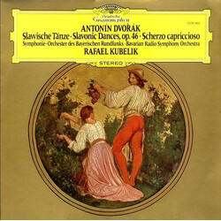 Antonín Dvořák / Symphonie-Orchester Des Bayerischen Rundfunks / Rafael Kubelik Slawische Tänze, Op. 46 • Slavonic Dances, Op. 46 • Scherzo Capriccios