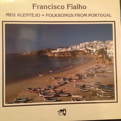 Francisco Fialho Meu Alentejo : Folksongs From Portugal Vinyl LP USED