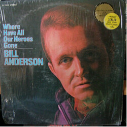 Bill Anderson (2) Where Have All Our Heroes Gone Vinyl LP USED