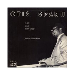 Otis Spann Half Ain't Been Told Vinyl LP USED