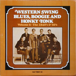 Various Western Swing, Blues, Boogie And Honky Tonk (Volume 6 - The 1940’s & ’50’s ) Vinyl LP USED