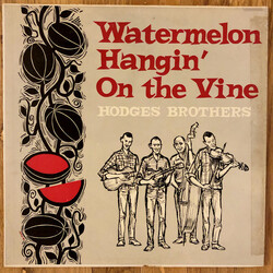 The Hodges Brothers Watermelon Hangin' On The Vine Vinyl LP USED