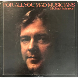 Michael Johnson (5) For All You Mad Musicians Vinyl LP USED