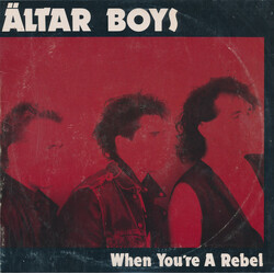 Altar Boys (2) When You're A Rebel Vinyl LP USED