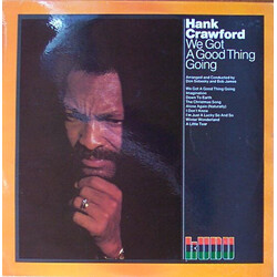 Hank Crawford We Got A Good Thing Going Vinyl LP USED