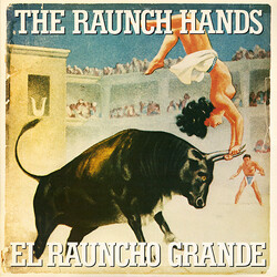 The Raunch Hands El Rauncho Grande Vinyl LP USED