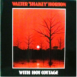 Walter Horton / Hot Cottage Walter 'Shakey' Horton With Hot Cottage Vinyl LP USED