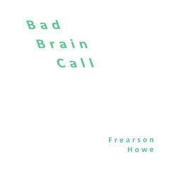 Frearson Howe Bad Brain Call Vinyl LP USED