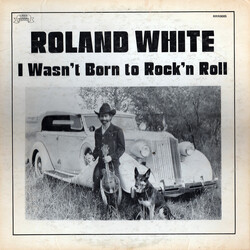 Roland White I Wasn't Born To Rock'n Roll Vinyl LP USED