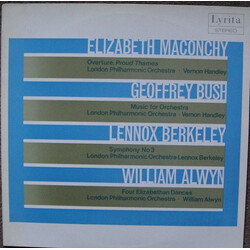 Elizabeth Maconchy / Geoffrey Bush / Lennox Berkeley / William Alwyn Proud Thames / Music For Orchestra / Symphony No.1 / Four Elizabethan Dances Viny