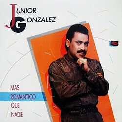 Junior Gonzalez Mas Romantico Que Nadie Vinyl LP USED
