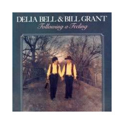 Delia Bell / Bill Grant (2) Following A Feeling Vinyl LP USED