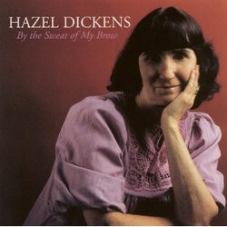 Hazel Dickens By The Sweat Of My Brow Vinyl LP USED