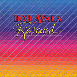 Bob Ayala Rescued Vinyl LP USED