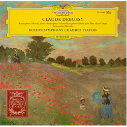 Claude Debussy / Boston Symphony Chamber Players Sonate Pour Violon Et Piano • Sonate Pour Violoncello Et Piano • Sonate Pour Flûte, Alto Et Harpe • S