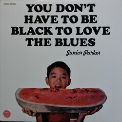 Little Junior Parker You Don't Have To Be Black To Love The Blues Vinyl LP USED