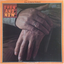 Doc & Merle Watson Then And Now Vinyl LP USED