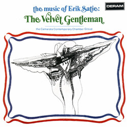 The Camarata Contemporary Chamber Group / Erik Satie The Music Of Erik Satie: The Velvet Gentleman Vinyl LP USED