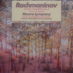 Sergei Vasilyevich Rachmaninoff / Dame Moura Lympany / The Royal Philharmonic Orchestra / Sir Malcolm Sargent Piano Concerto No. 2 / Three Preludes Vi