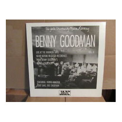 Benny Goodman The Yale University Music Library - Benny Goodman - Volume 6 - Live At The Rainbow Grill Vinyl LP USED