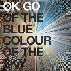 OK Go Of The Blue Colour Of The Sky Vinyl LP USED