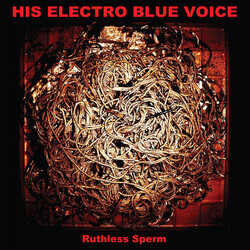 His Electro Blue Voice Ruthless Sperm Vinyl LP USED