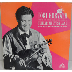 Toki Horvath Et Sa Banda De La Puzsta Hongroise / Mihály Székely Toki Horvath King Of The Gypsies And His Hungarian Gypsy Band Vinyl LP USED