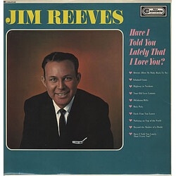 Jim Reeves Have I Told You Lately That I Love You? Vinyl LP USED