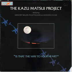 The Kazu Matsui Project / Greg Walker / Phillip Ingram / Norman Dozier Is That The Way To Your Heart Vinyl LP USED