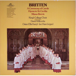 Benjamin Britten / The King's College Choir Of Cambridge / David Willcocks / Osian Ellis / Ian Hare A Ceremony Of Carols • Hymn To St.Cecilia • Missa 