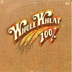 100% Whole Wheat 100% Whole Wheat Vinyl LP USED