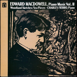 Charles Fierro Edward MacDowell, Piano Music Vol. II: Woodland Sketches/Sea Pieces Vinyl LP USED