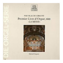 Nicolas De Grigny / Michel Chapuis Premier Livre d'Orgue, 1699  >>La Messe<< Vinyl LP USED