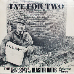 Blaster Bates TNT For Two (The Explosive Exploits Of Blaster Bates Volume Three) Vinyl LP USED