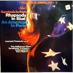 George Gershwin / The Hollywood Bowl Symphony Orchestra / Felix Slatkin / Leonard Pennario Gershwin In Paris - Rhapsody In Blue, An American In Paris 